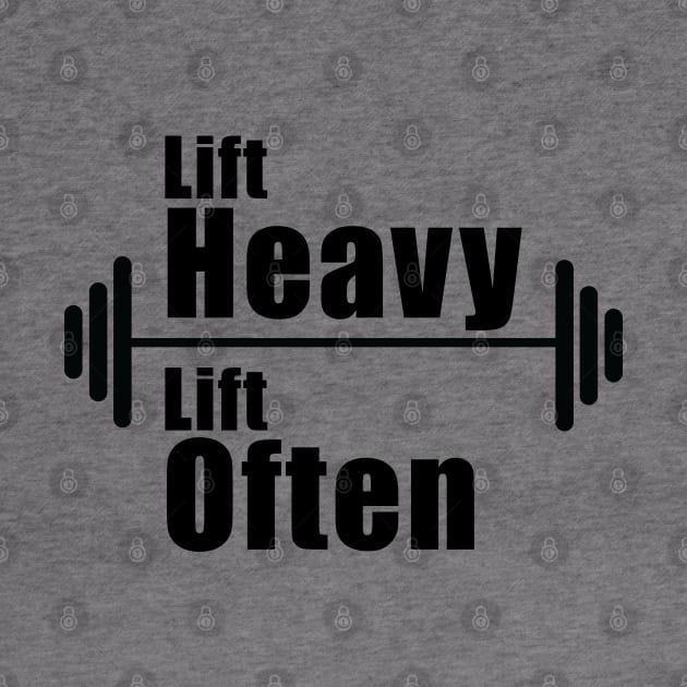 Lift Heavy Lift Often by Hornak Designs